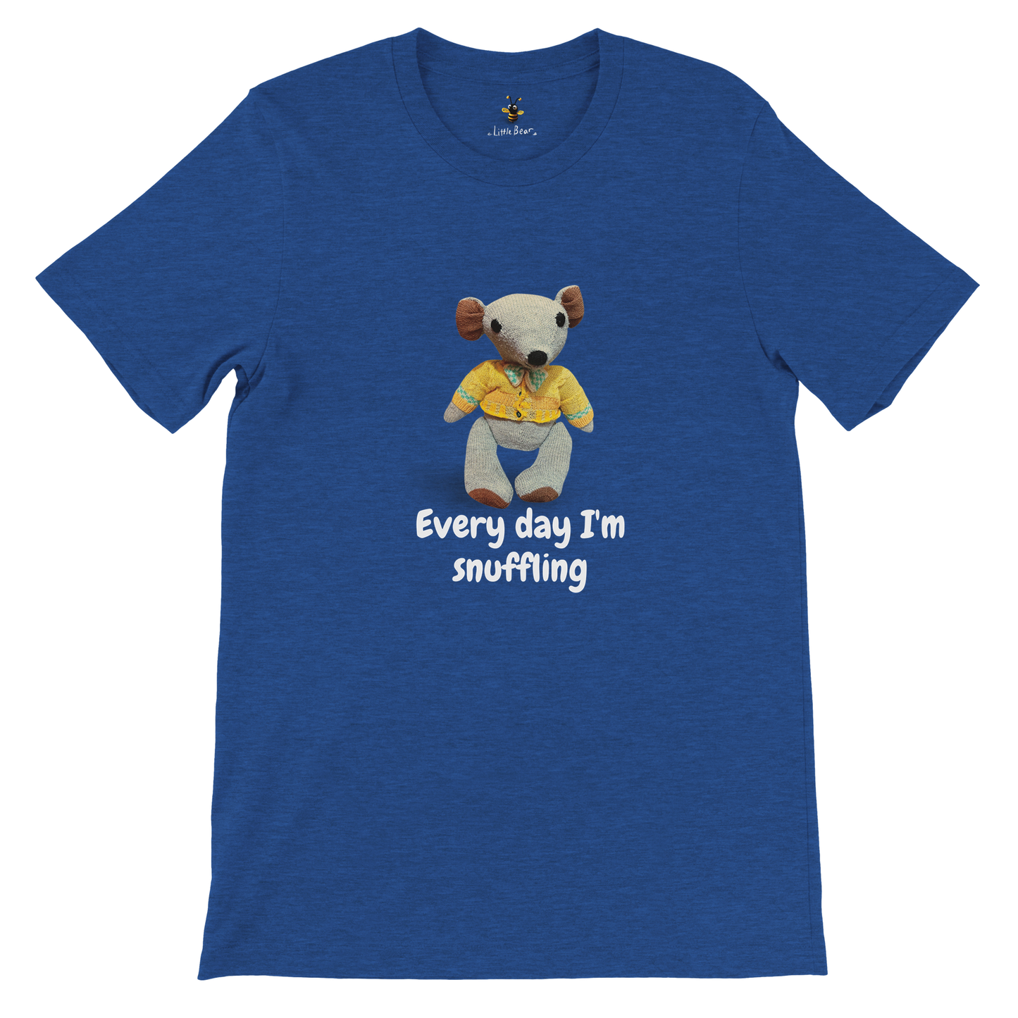 Every day I'm snuffling - Adults Unisex T-shirt Little Bear